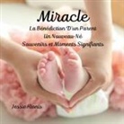 Jessie Hionis - Miracle, La Bénédiction D'un Parent,Un Nouveau-Né, Souvenirs et Moments Signifiants