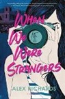Alex Richards - When We Were Strangers