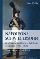 Hans Merkle - Napoleons Schwiegersohn