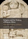 Matthew M McCarty, Matthew M. McCarty, Matthew M. (University of British Columbi Mccarty - Religion and the Making of Roman Africa