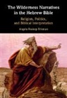 Angela Roskop Erisman - Wilderness Narratives in the Hebrew Bible