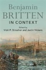 Vicki P Stroeher, Justin Vickers, Vickers Justin - Benjamin Britten in Context