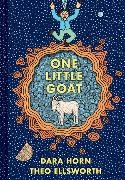 Dara Horn,  Horn Dara, Theo Ellsworth,  Ellsworth Theo - One Little Goat - A Passover Catastrophe