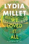 Lydia Millet, Millet Lydia - We Loved It All