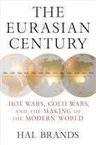 Hal Brands - The Eurasian Century