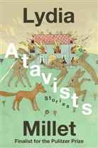 Lydia Millet, Millet Lydia - Atavists