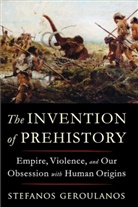 Stefanos Geroulanos, Geroulanos Stefanos - The Invention of Prehistory