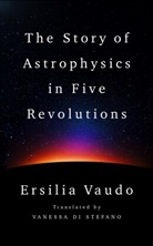 Ersilia Vaudo - The Story of Astrophysics in Five Revolutions