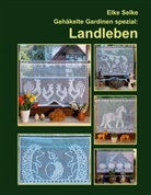 Elke Selke - Gehäkelte Gardinen spezial : Landleben