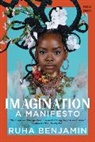 Ruha Benjamin, Benjamin Ruha - Imagination