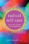Nicole Steward - Radical Self-Care for Helpers, Healers, and Changemakers