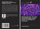Tarad Abalkhail - Nanopartículas de plata biosintetizadas contra bacterias patógenas humanas