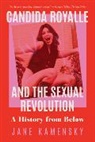 Jane Kamensky, Kamensky Jane - Candida Royalle and the Sexual Revolution