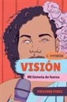 Precious Perez, Dave Eggers, Zainab Nasrati, Zoë Ruiz, Amanda Uhle - Visión (Vision Spanish Language Edition)