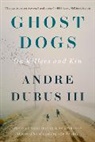 Andre Dubus, Dubus Andre - Ghost Dogs