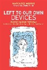 Margaret E. Morris - Left to Our Own Devices