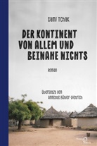 Sami Tchak - Der Kontinent von allem und beinahe nichts