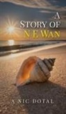 A Nic Dotal - A Story of N E Wan