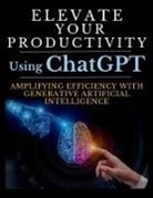 Mindscape Artwork Publishing, Mauricio Vasquez - Elevate Your Productivity Using ChatGPT