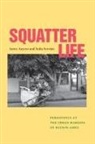 Javier Auyero, Javier Servian Auyero, Sofía Servian, Sofía Servián - Squatter Life