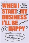 Sam Vander Wielen, Sam Vander Wielen - When I Start My Business, I’ll Be Happy