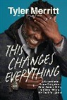 Tyler Merritt - This Changes Everything