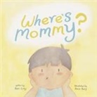 Reia Grey, Anna Bury, Christopher Bernard - Where's Mommy?