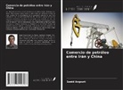 Saeid Angouti - Comercio de petróleo entre Irán y China