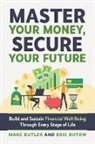 Marc Butler, Eric Butow - Master Your Money, Secure Your Future