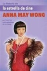 Paula Yoo, Lin Wang - La Historia de la Estrella de Cine Anna May Wong