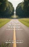 Walter the Educator - You Will Fall In Love This Summer