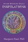 Margaret Paul, PhD Paul, Paul Margaret - Inner Bonding Daily Inspirations