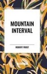 Robert Frost - Mountain Interval