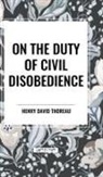 Henry D. Thoreau - On the Duty of Civil Disobedience