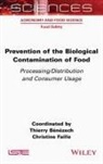 Thierry Bénézech, Thierry Bénézech, Christine Faille - Prevention of the Biological Contamination of Food