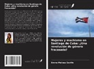 Emma Melissa Saville - Mujeres y machismo en Santiago de Cuba: ¿Una revolución de género fracasada?