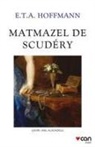 E.T.A. Hoffmann, Ernst Theodor Amadeus Hoffmann - Matmazel De Scudery