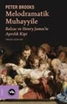 Peter Brooks - Melodramatik Muhayyile