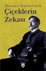 Maurice Maeterlinck - Ciceklerin Zekasi