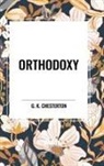 G K Chesterton, G. K. Chesterton - Orthodoxy