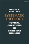 Marius T Mjaaland, Marius T. Mjaaland - Systematic Theology