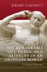 Jeremy Hartnett, Jeremy (Wabash College Hartnett, Hartnett Jeremy - Remarkable Life, Death, and Afterlife of an Ordinary Roman