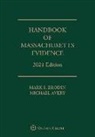 Michael Avery, Mark S Brodin - Handbook of Massachusetts Evidence