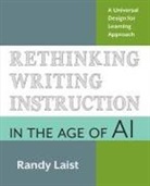Randy Laist - Rethinking Writing Instruction in the Age of AI
