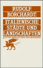 Rudolf Borchardt, Gerhard Schuster - Italienische Städte und Landschaften (Cotta's Bibliothek der Moderne, Bd. 50)