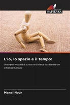 Manal Nour - L'io, lo spazio e il tempo: