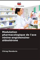 Chirag Mandavia - Modulation pharmacologique de l'axe rénine-angiotensine-aldostérone