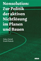 Gabu Heindl, Drehli Robnik - Nonsolution