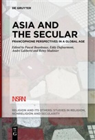 Pascal Bourdeaux, Eddy Dufourmont, André Laliberté, André Laliberté et al, Rémy Madinier - Asia and the Secular