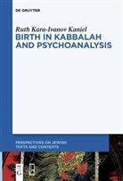Ruth Kara-Ivanov Kaniel - Birth in Kabbalah and Psychoanalysis